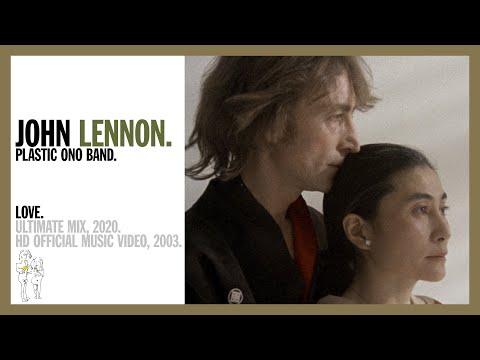 LOVE. (Ultimate Mix, 2020) - John Lennon/Plastic Ono Band (official music video 4K)