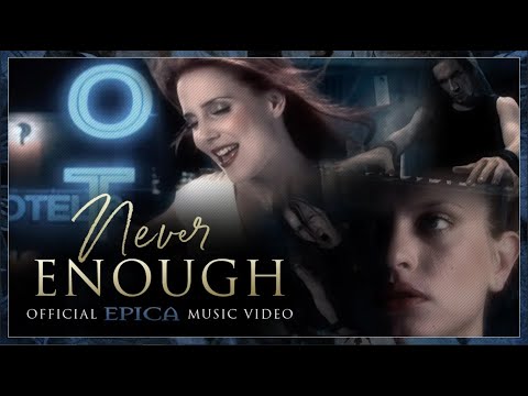EPICA - Never Enough (OFFICIAL MUSIC VIDEO)